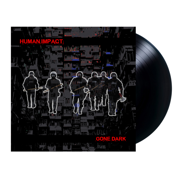 Human Impact - Gone Dark - Black Vinyl LP  Pre-Order