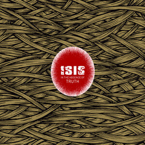 ISIS - IN THE ABSENCE OF TRUTH CD (2006)